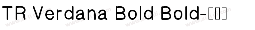 TR Verdana Bold Bold字体转换